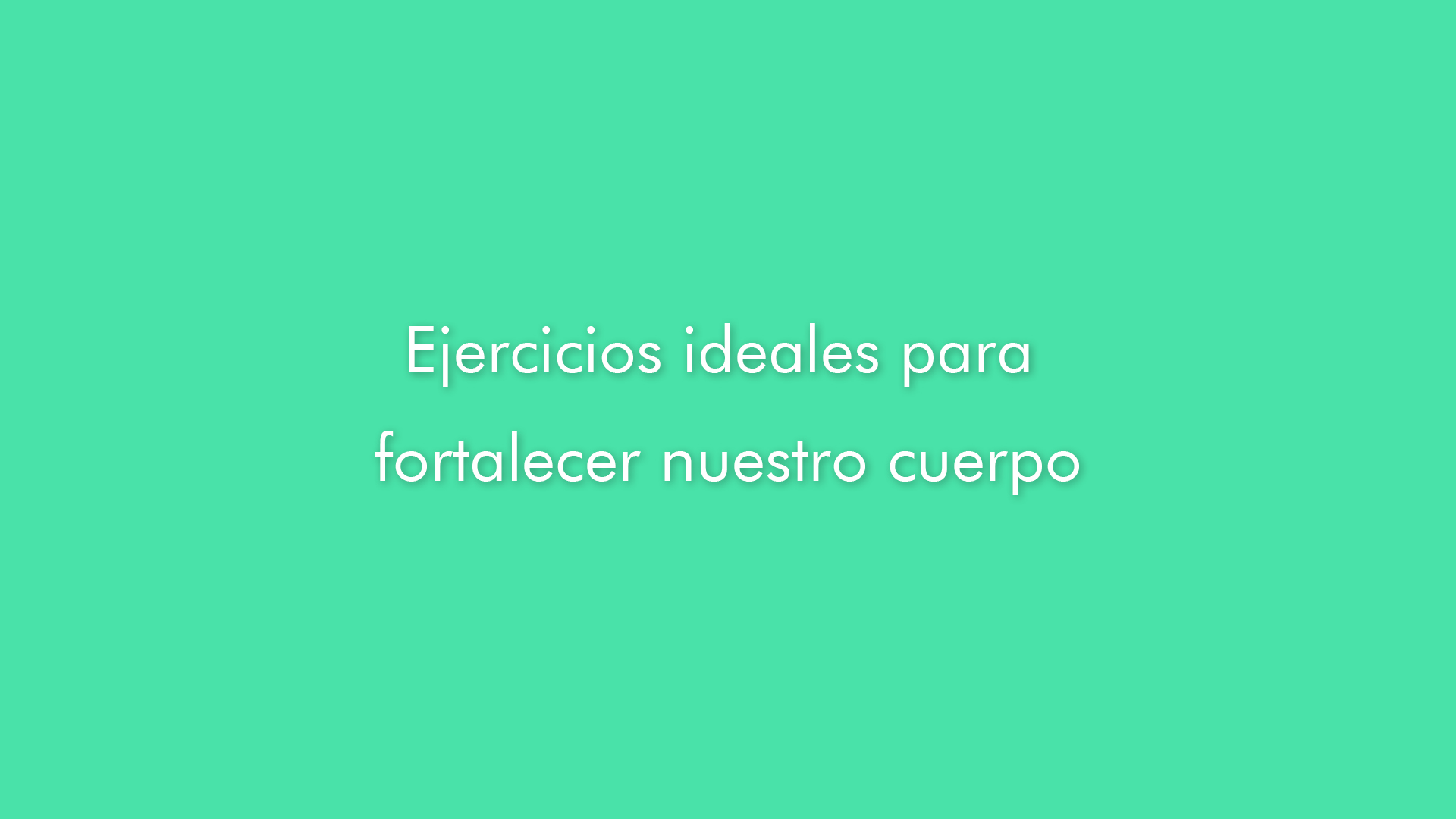 Mejora Tu Salud Mediante Estos Ejercicios Para Fortalecer Tu Cuerpo